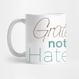 Grateful not Hateful Mug